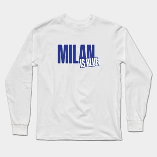 Milan is Blue Long Sleeve T-Shirt